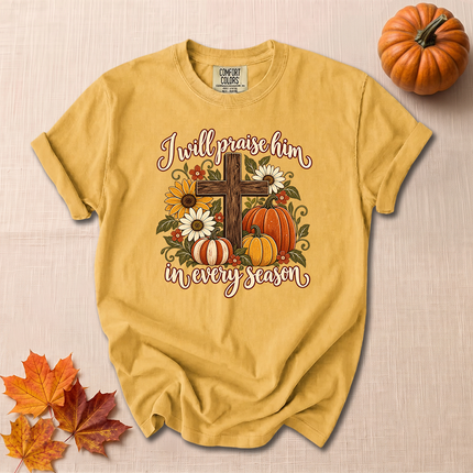 Comfort Colors I Will Praise Him In Every Season Christian Fall T-Shirt