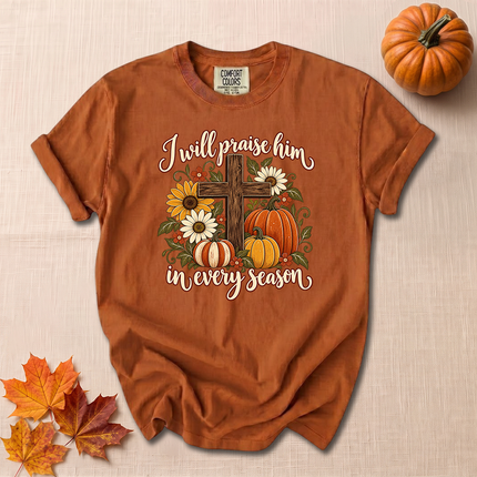 Comfort Colors I Will Praise Him In Every Season Christian Fall T-Shirt