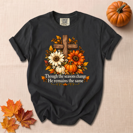 Comfort Colors Though The Seasons Change He Remains The Same Christian Fall T-Shirt