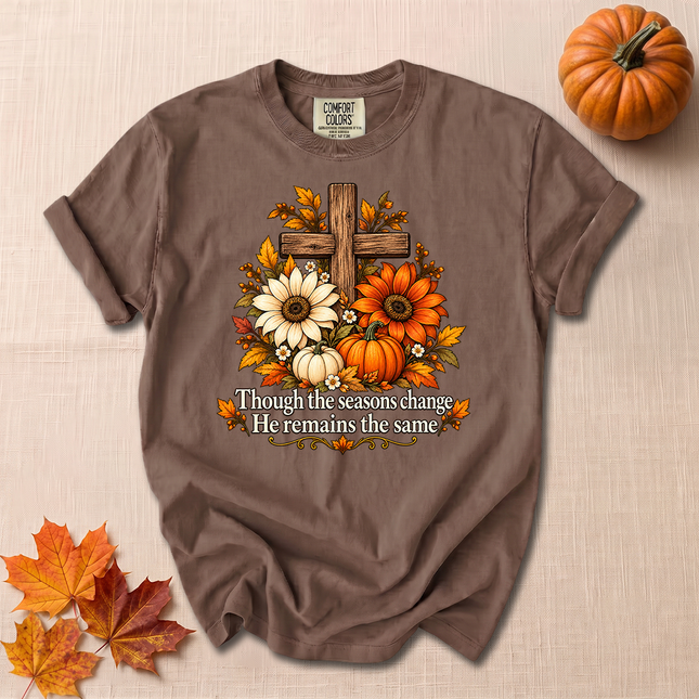 Comfort Colors Though The Seasons Change He Remains The Same Christian Fall T-Shirt