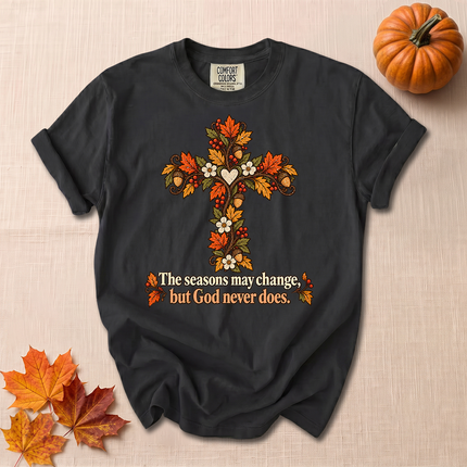 Comfort Colors The Seasons May Change But God Never Does Christian Fall T-Shirt