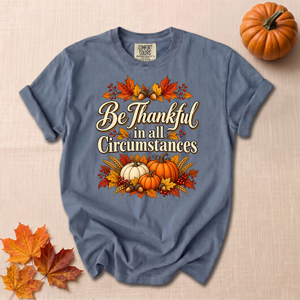 Comfort Colors Be Thankful In All Circumstances Christian Fall T-Shirt