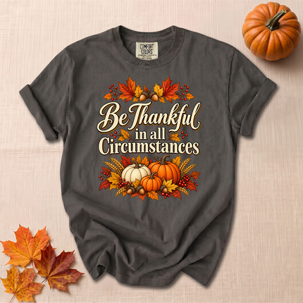 Comfort Colors Be Thankful In All Circumstances Christian Fall T-Shirt