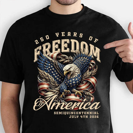 250 Years of Freedom Patriotic T-Shirt Semiquincentennial Eagle