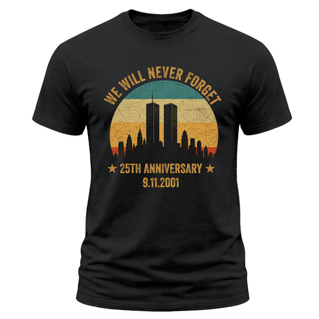 25th Anniversary Patriot Day 911 We Will Never Forget Twin Towers T-Shirt