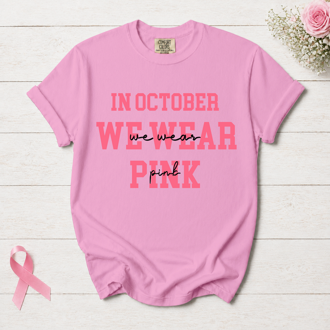 Comfort Colors Breast Cancer Awareness In October We Wear Pink Minimalist T-Shirt