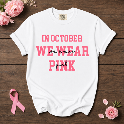 Comfort Colors Breast Cancer Awareness In October We Wear Pink Minimalist T-Shirt