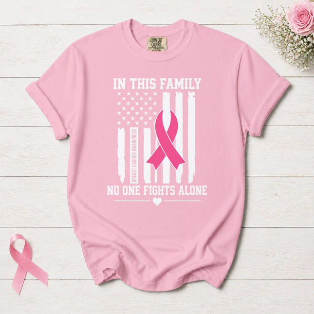 Comfort Colors Breast Cancer Awareness Family No One Fights Alone Pink Ribbon T-Shirt