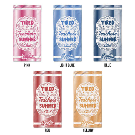 Personalized Tired Teachers Summer Club Striped Teacher Beach Towel