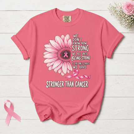 Comfort Colors Breast Cancer Awareness Stronger Than Cancer Pink Flower T-Shirt