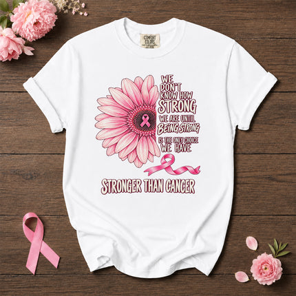Comfort Colors Breast Cancer Awareness Stronger Than Cancer Pink Flower T-Shirt