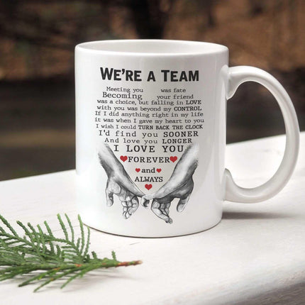 We're A Team - I Love You Forever And Always - MUG MG03 - Charming Present