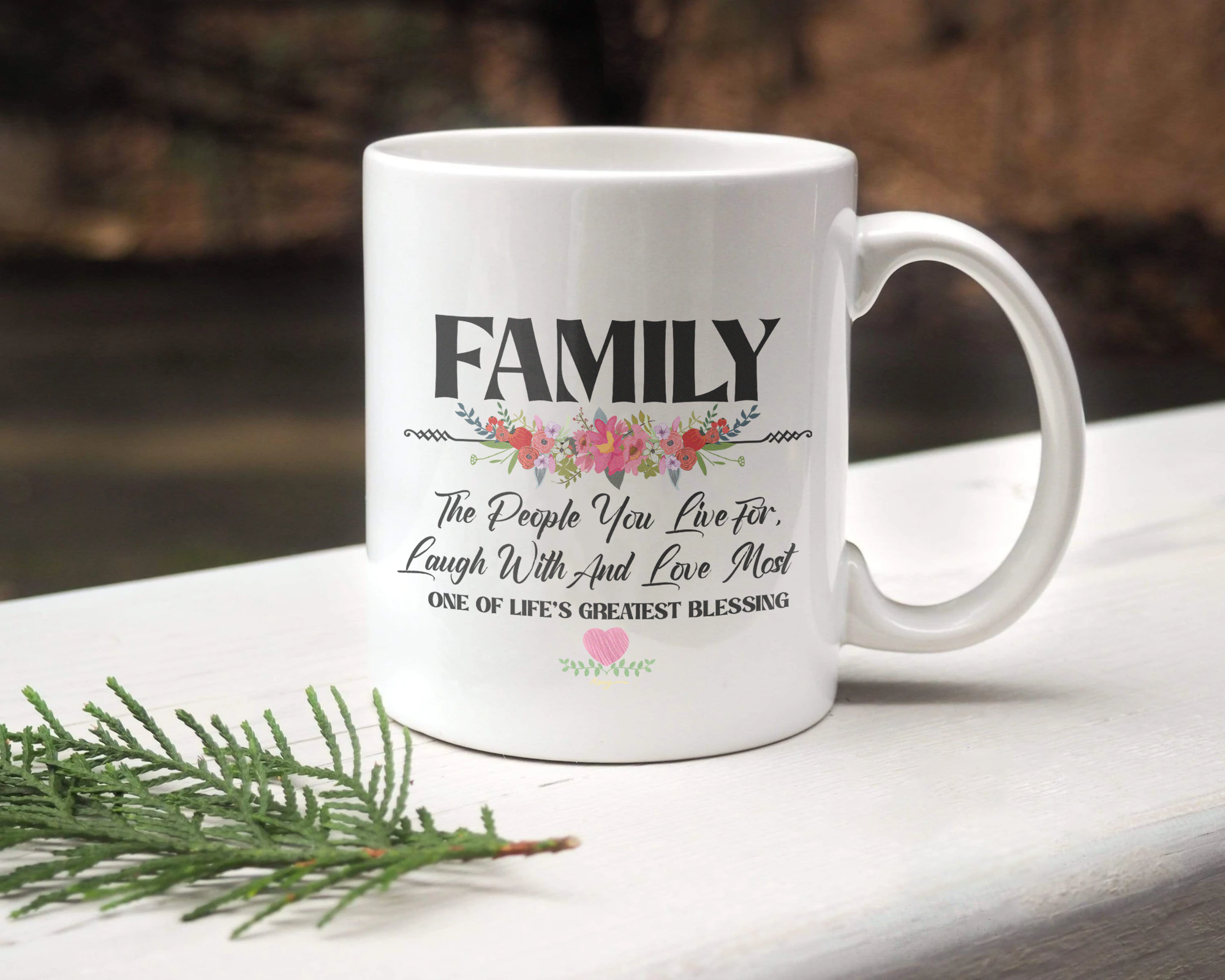 Family The People You Live for, Laugh With and Love Most - White Mug MG09