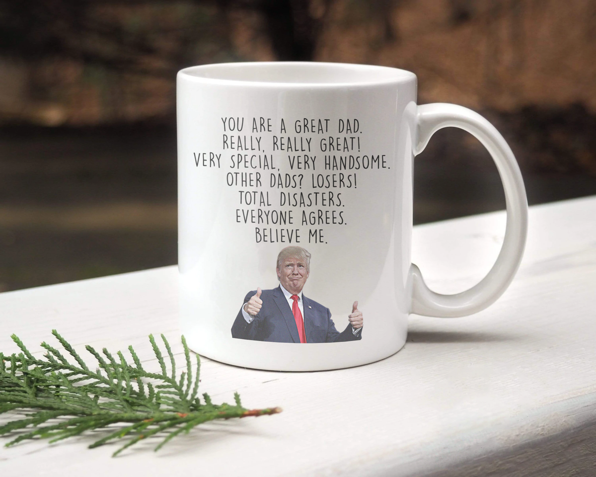 Trump Mug To Dad White Mug MG25