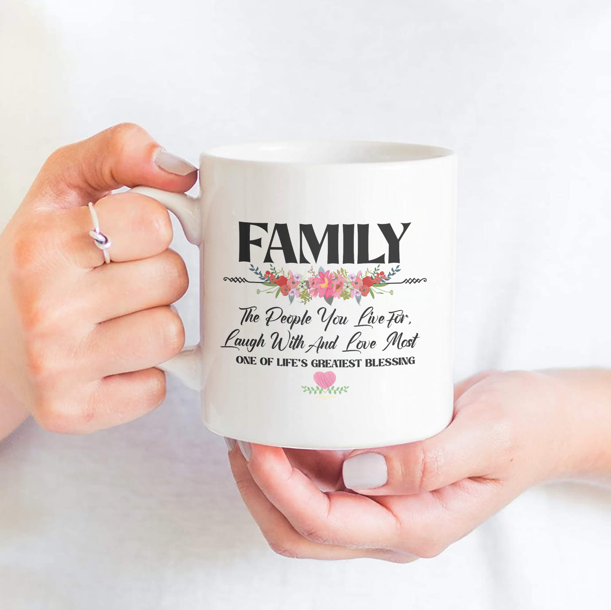 Family The People You Live for, Laugh With and Love Most - White Mug MG09