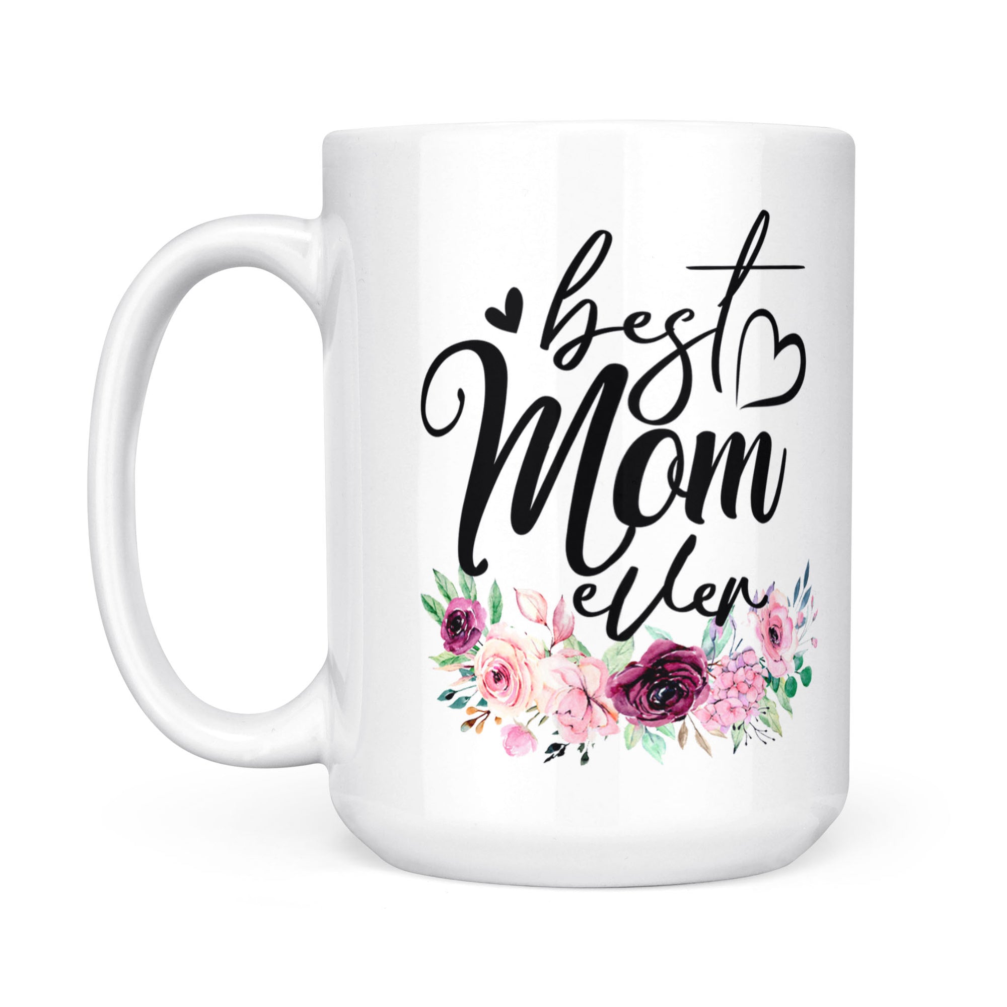 Best Mom Ever - White Mug MG12
