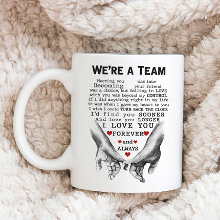 We're A Team - I Love You Forever And Always - MUG MG03 - Charming Present