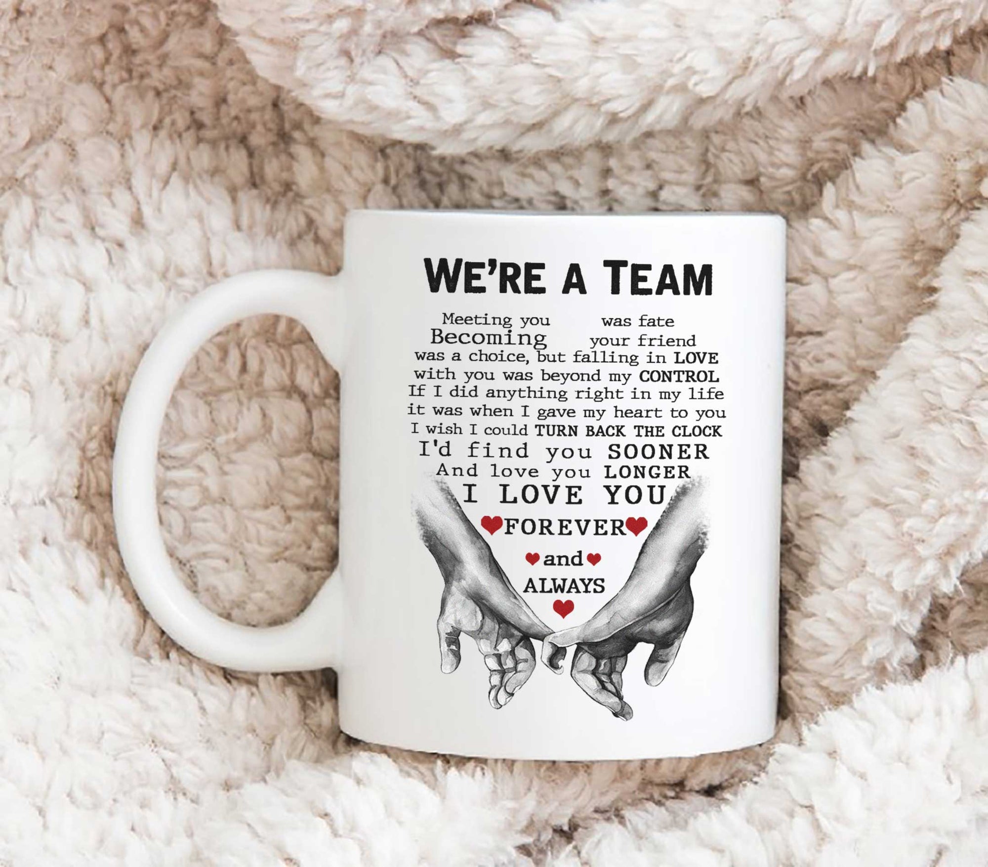 We're A Team - I Love You Forever And Always - MUG MG03