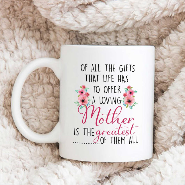 A Loving Mother Is The Greatest Of Them All - White Mug MG22 - Charming Present