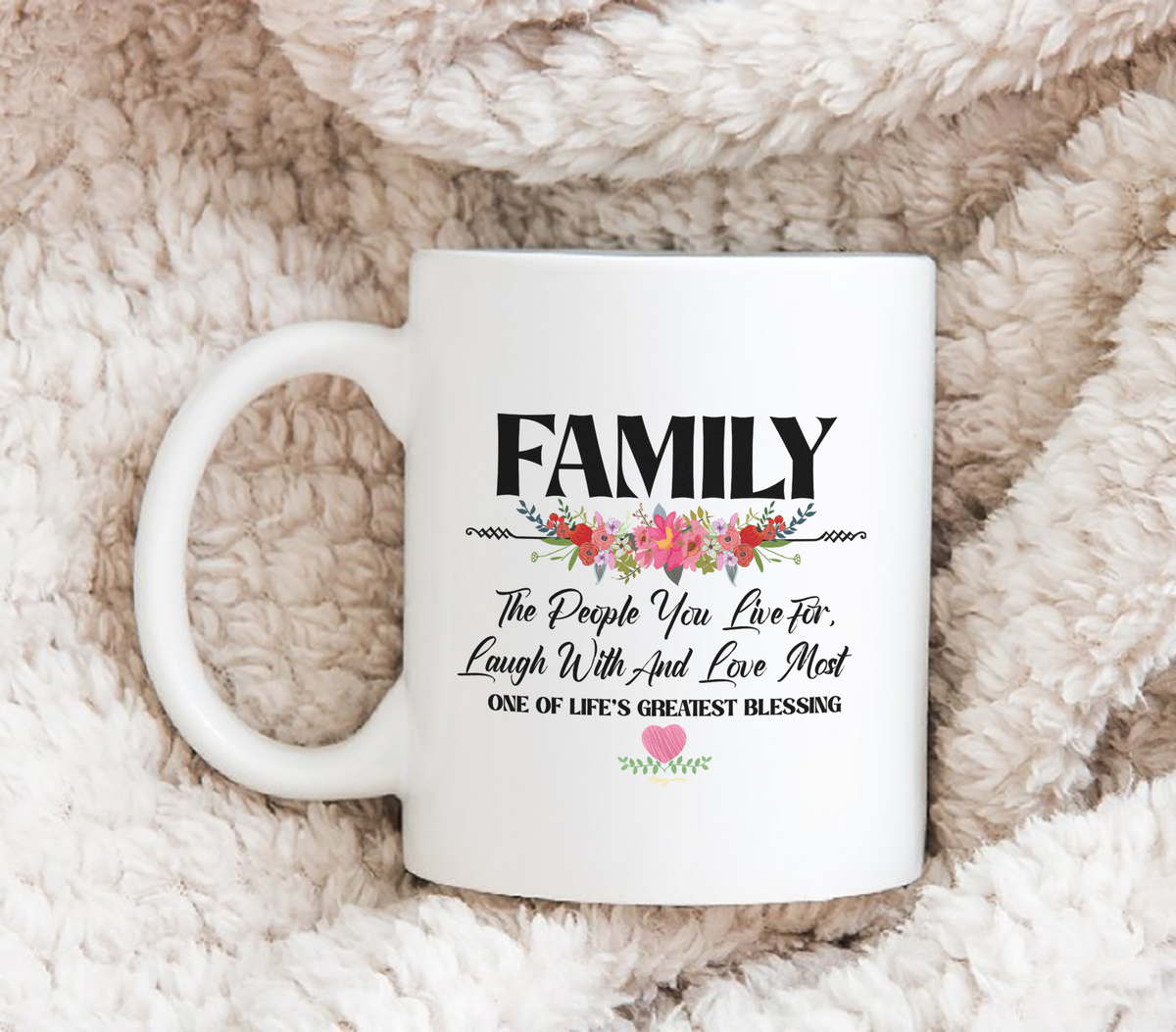 Family The People You Live for, Laugh With and Love Most - White Mug MG09