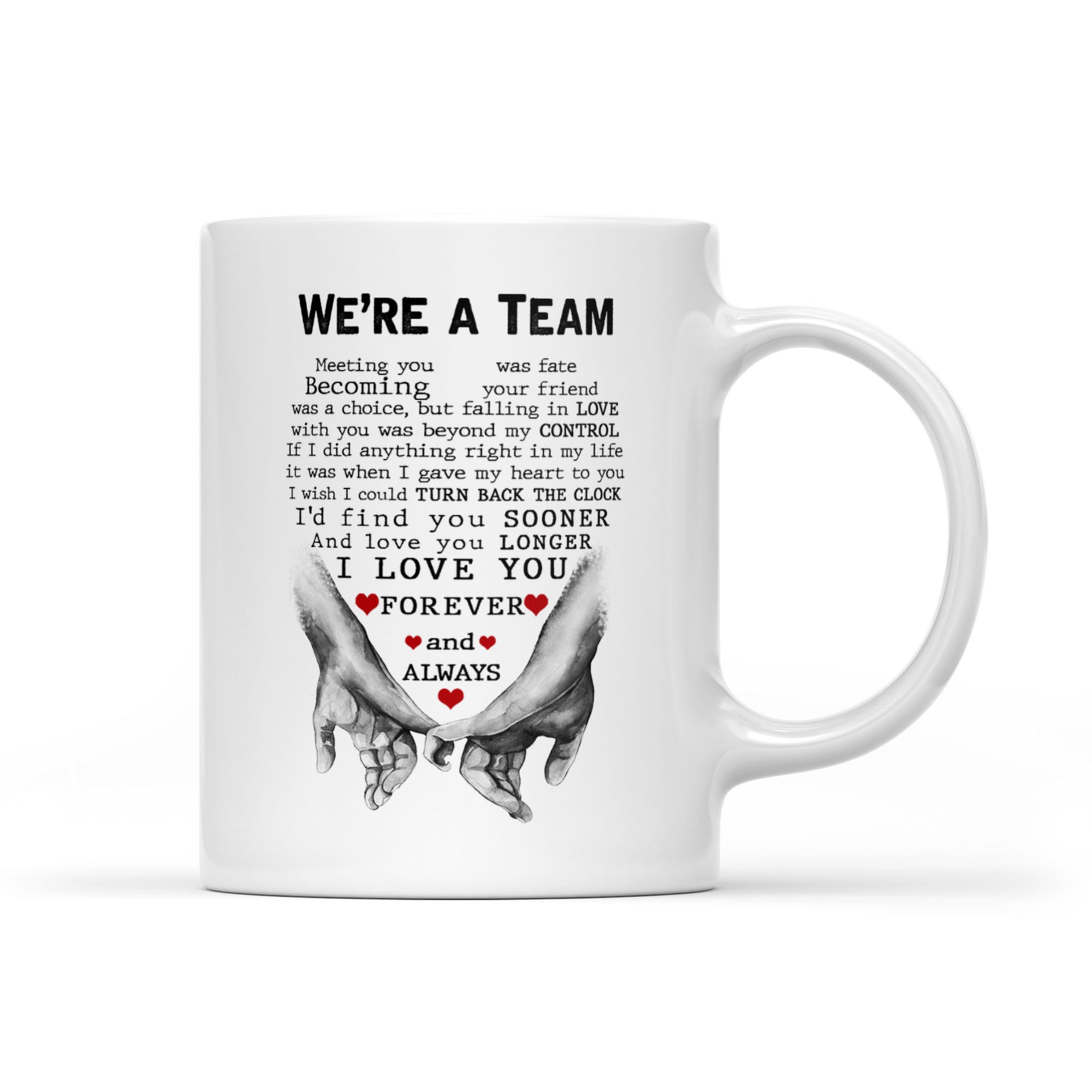 We're A Team - I Love You Forever And Always - MUG MG03