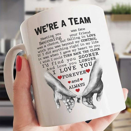 We're A Team - I Love You Forever And Always - MUG MG03 - Charming Present