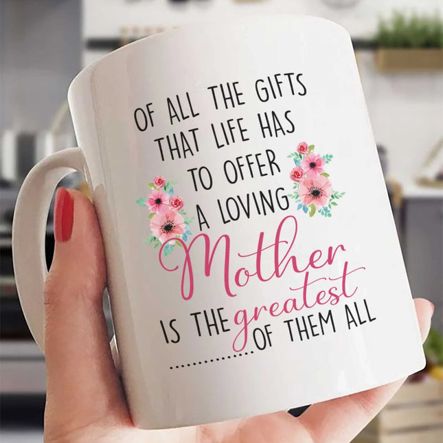 A Loving Mother Is The Greatest Of Them All - White Mug MG22 - Charming Present