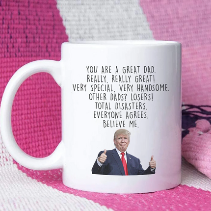 Trump Mug To Dad White Mug MG25 - Charming Present
