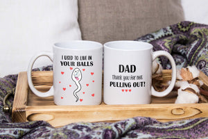 Thank You For Not Pulling Out Dad - Mug MG06