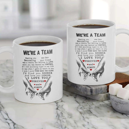 We're A Team - I Love You Forever And Always - MUG MG03 - Charming Present