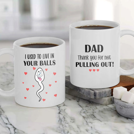 Thank You For Not Pulling Out Dad - Mug MG06 - Charming Present