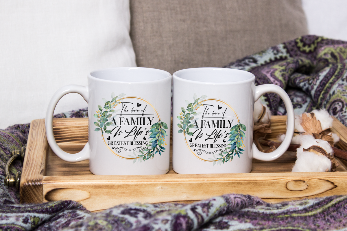 The Love Of A Family Is Life's Greatest Blessing - White Mug MG07
