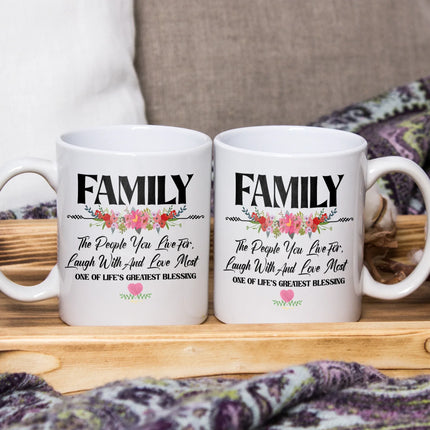 Family The People You Live for, Laugh With and Love Most - White Mug MG09 - Charming Present