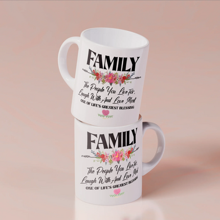 Family The People You Live for, Laugh With and Love Most - White Mug MG09 - Charming Present