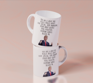 Trump Mug To Dad White Mug MG25