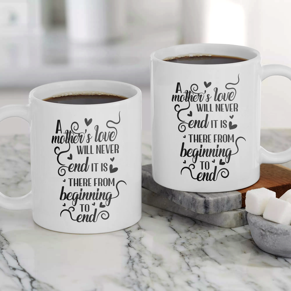 A Mother's Love Will Never End - White Mug MG17