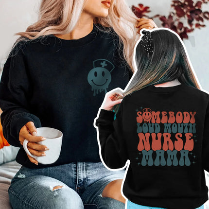 Somebody's Loud Mouth Nurse Mama Sweatshirt - Charming Present