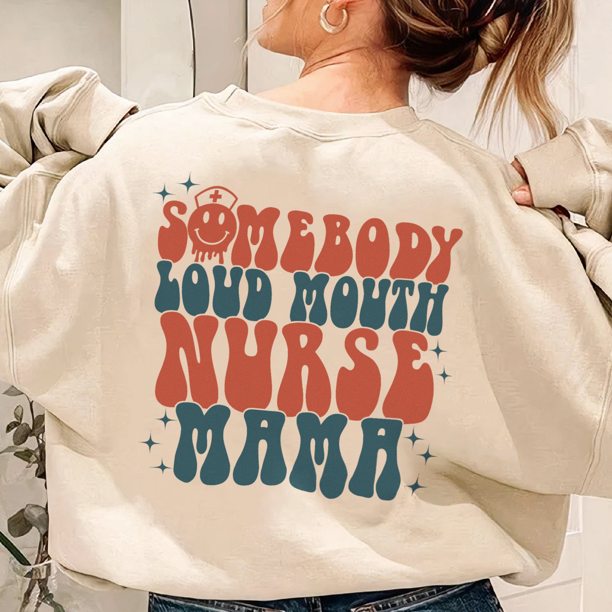 Somebody's Loud Mouth Nurse Mama Sweatshirt