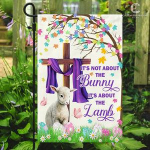 It's Not About The Bunny It's About The Lamb - Easter Flag