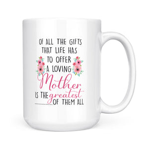 A Loving Mother Is The Greatest Of Them All - White Mug MG22