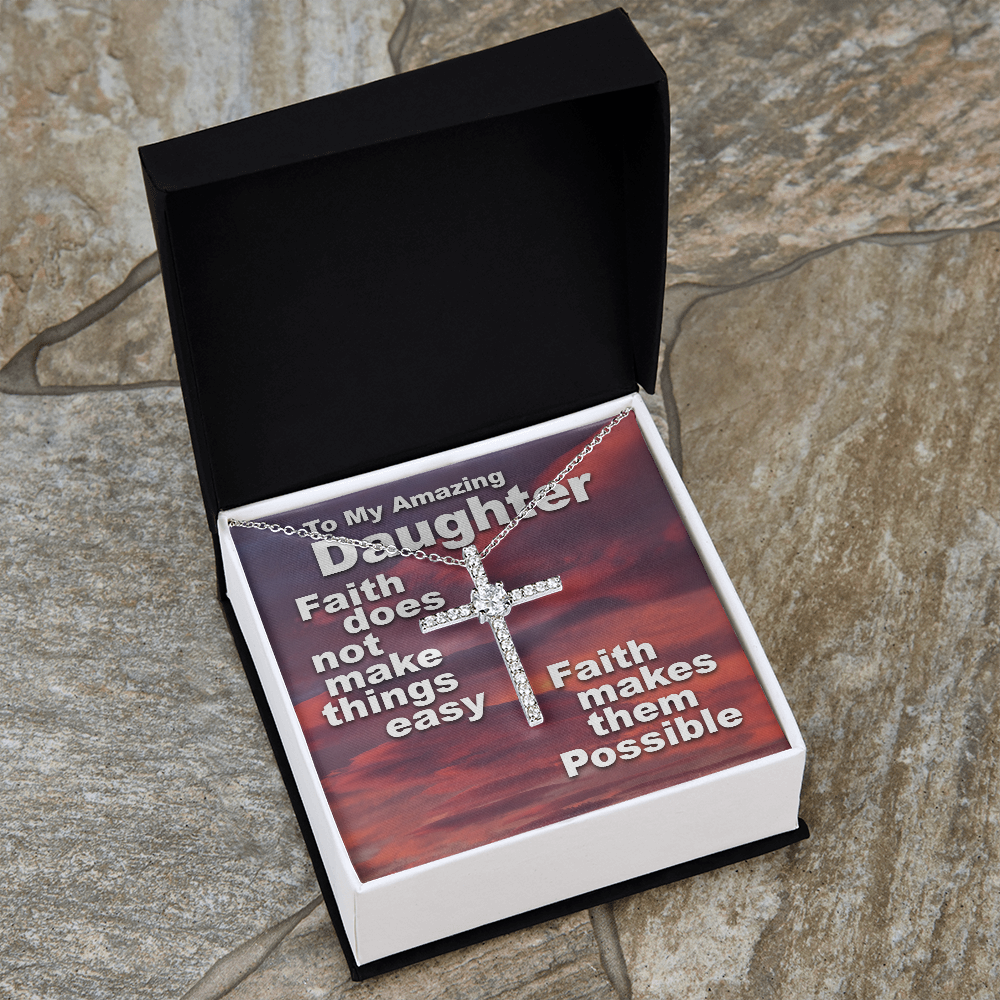 To My Amazing Daughter - Faith Makes Things Possible - CZ Cross Necklace SO159V