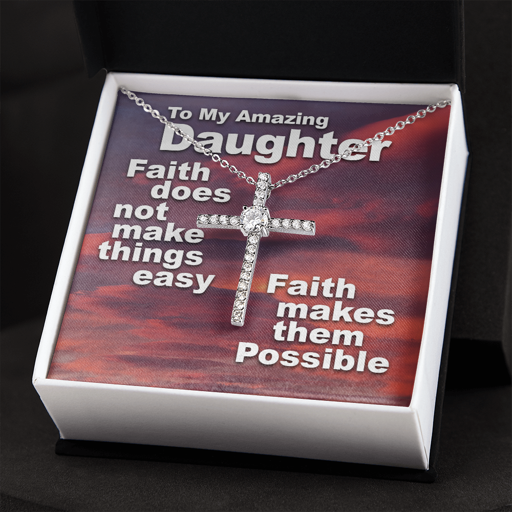 To My Amazing Daughter - Faith Makes Things Possible - CZ Cross Necklace SO159V