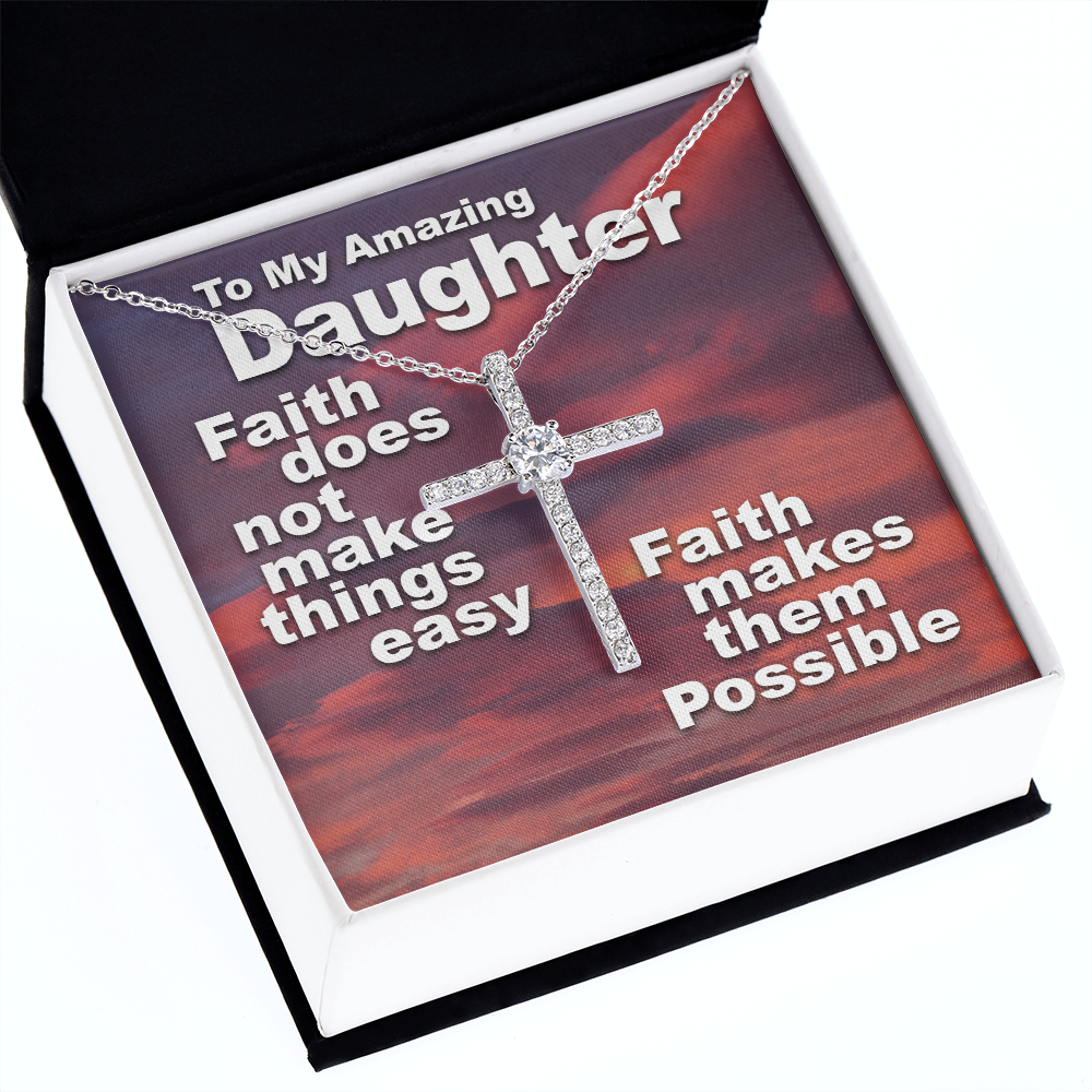 To My Amazing Daughter - Faith Makes Things Possible - CZ Cross Necklace SO159V
