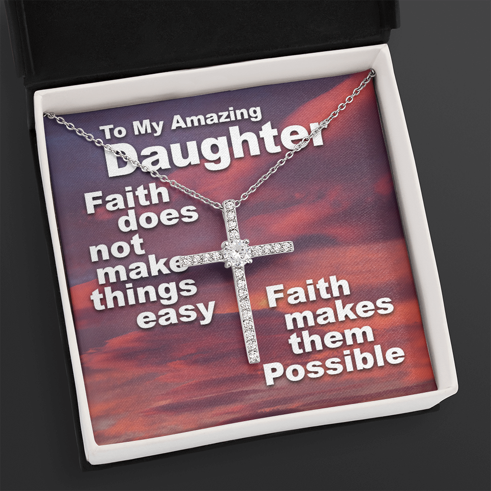 To My Amazing Daughter - Faith Makes Things Possible - CZ Cross Necklace SO159V