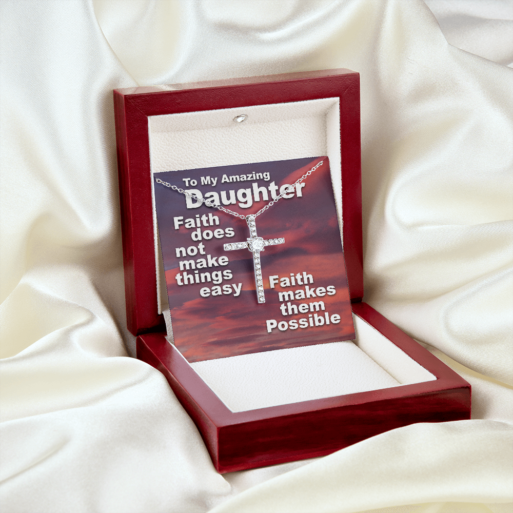 To My Amazing Daughter - Faith Makes Things Possible - CZ Cross Necklace SO159V