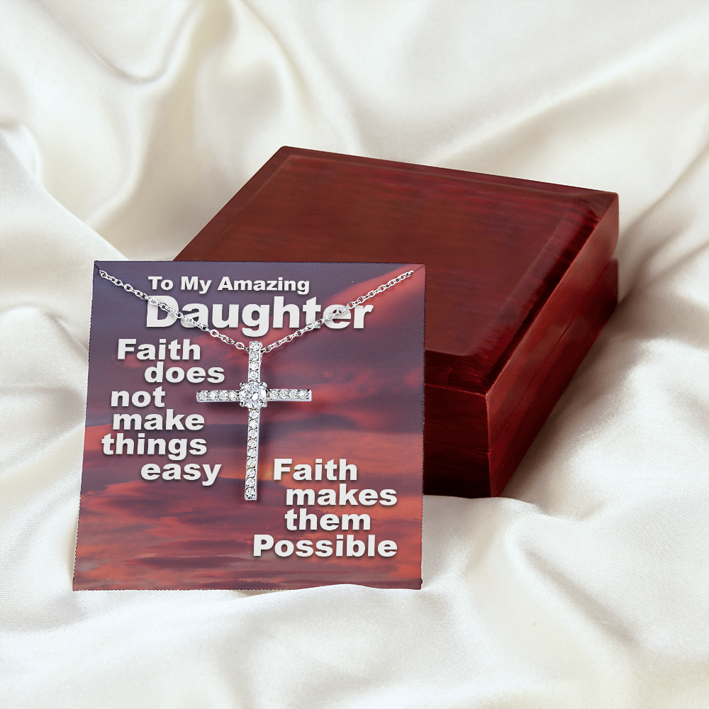 To My Amazing Daughter - Faith Makes Things Possible - CZ Cross Necklace SO159V