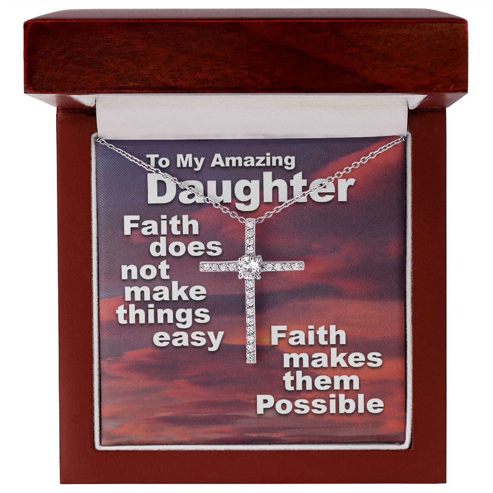 To My Amazing Daughter - Faith Makes Things Possible - CZ Cross Necklace SO159V