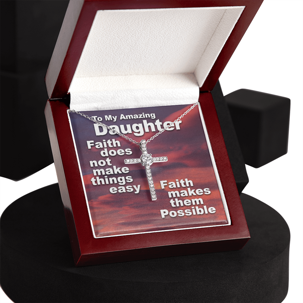To My Amazing Daughter - Faith Makes Things Possible - CZ Cross Necklace SO159V