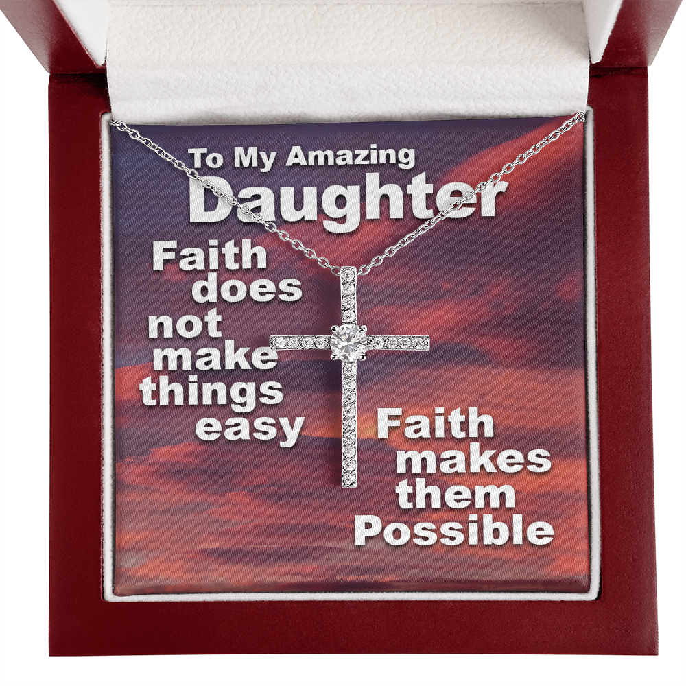 To My Amazing Daughter - Faith Makes Things Possible - CZ Cross Necklace SO159V