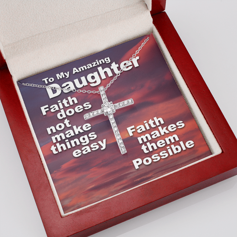 To My Amazing Daughter - Faith Makes Things Possible - CZ Cross Necklace SO159V